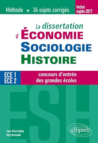 Beispielbild fr La dissertation d'conomie, Sociologie, Histoire (ESH) aux concours d'entre des grandes coles de commerce - mthode et 34 sujets corrigs zum Verkauf von medimops