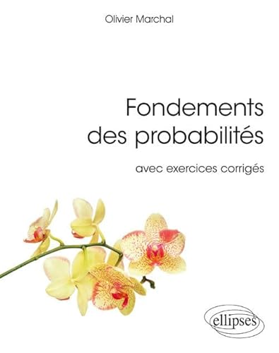 Beispielbild fr Fondements des probabilits avec exercices corrigs [Broch] Marchal, Olivier zum Verkauf von BIBLIO-NET