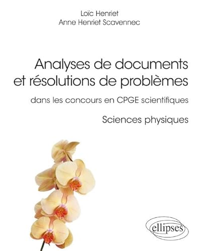 Stock image for Analyses de documents et rsolutions de problmes en CPGE scientifiques [Broch] Henriet, Loc et Henriet Scavennec, Anne for sale by BIBLIO-NET