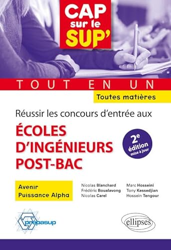 9782340022119: Russir les concours d'entre aux coles d'ingnieurs post-bac  tout en un  toutes matires - 2e dition mise  jour: Avenir - Puissance Alpha - Toutes matires (Cap sur le Sup')