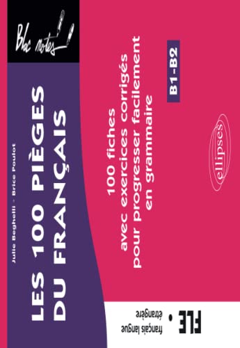 Stock image for FLE (franais langue trangre). Les 100 piges du franais. 100 fiches avec exercices corrigs pour progresser facilement en grammaire (niveau 2) (B1-B2) (Bloc-notes) (French Edition) for sale by Gallix