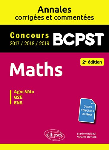 Beispielbild fr Maths BCPST - Annales corriges et commentes 2017-2018-2019 - Concours Agro-Veto, G2E, ENS - 2e dition zum Verkauf von medimops