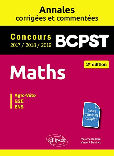 9782340023888: Maths BCPST - Annales corriges et commentes 2017-2018-2019 - Concours Agro-Veto, G2E, ENS - 2e dition