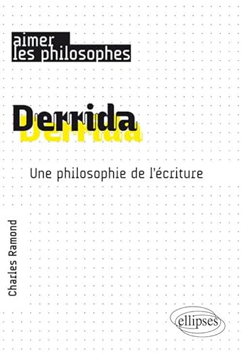 9782340024250: Derrida. Une philosophie de l'criture (Aimer les philosophes)