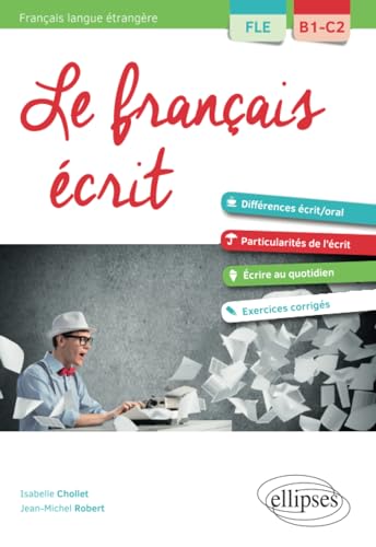 Beispielbild fr FLE (Franais langue trangre). Le franais crit. Vocabulaire, grammaire, exercices corrigs [B1-C2] (French Edition) zum Verkauf von Red's Corner LLC