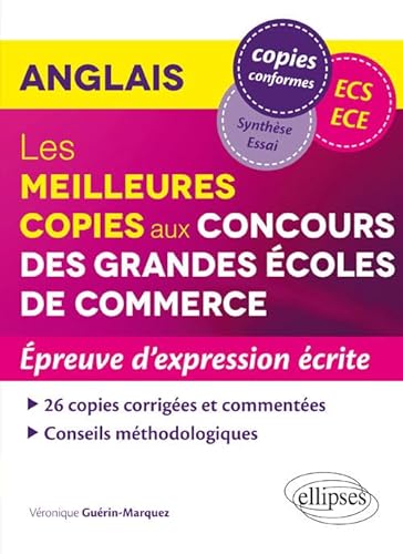 Stock image for Anglais - Les meilleures copies aux Concours des Grandes coles de Commerce (ECS/ECE) ? preuve d?expression crite for sale by Gallix