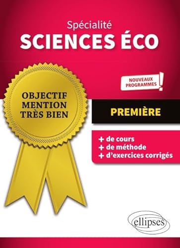 9782340032347: Spcialit Sciences conomiques et sociales - Premire - Nouveaux programmes (Objectif Mention Trs Bien)