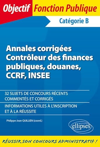 Imagen de archivo de Annales corriges Contrleur des finances publiques, douanes, CCRF, INSEE [Broch] Ainati Rose-Marie; Blanc Philippe; Blanc Denise; Blanc Bernard; Cudennec-Francois Sophie; Gypteau Stphanie; Quillien Philippe-Jean; Rbah Jamel et Vannier Patricia a la venta por BIBLIO-NET