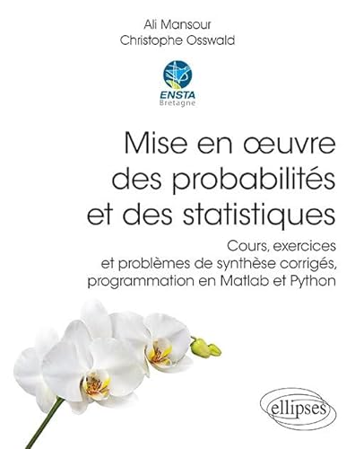 9782340032965: Mise en œuvre des probabilits et des statistiques - Cours, exercices et problmes de synthse corrigs, programmation en Matlab et Python (Rfrences sciences)