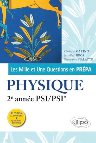 9782340033627: Les 1001 questions de la physique en prpa - 2e anne PSI/PSI* - 3e dition actualise (Mille et une questions... en prpa)