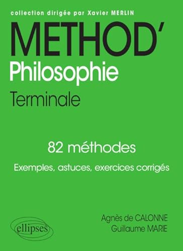 Beispielbild fr Mthod' Philosophie Terminale : 82 Mthodes : Exemples, Astuces, Exercices Corrigs zum Verkauf von RECYCLIVRE