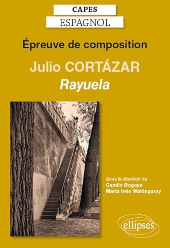 9782340034891: CAPES espagnol. preuve de composition 2020. Julio CORTZAR, Rayuela (1963)