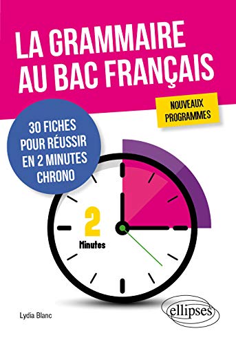 Beispielbild fr La grammaire au bac franais. 30 fiches pour russir en 2 minutes chrono. Nouveaux programmes zum Verkauf von Gallix