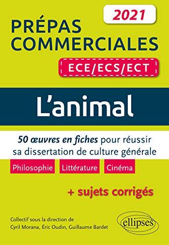 Stock image for L'animal. 50 ?uvres en fiches pour russir sa dissertation de culture gnrale. Prpas commerciales ECE / ECS / ECT 2021 for sale by Gallix