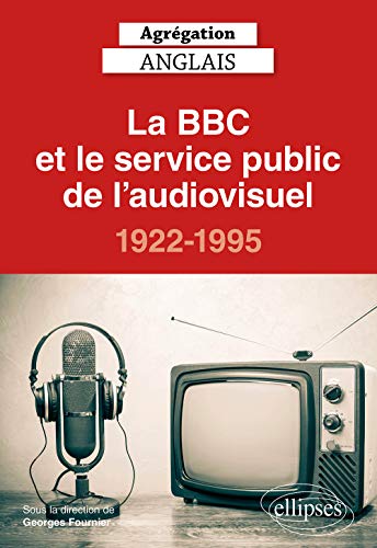 Beispielbild fr Agrgation anglais 2021. La BBC et le service public de l'audiovisuel, 1922-1995 zum Verkauf von Buchpark