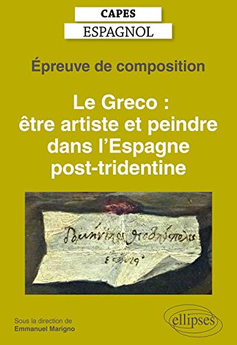 Stock image for Epreuve De Composition Au Capes D'espagnol : Le Greco, tre Artiste Et Peindre Dans L'espagne Post-t for sale by RECYCLIVRE