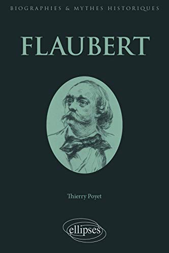 9782340042155: Flaubert (Biographies et mythes historiques)