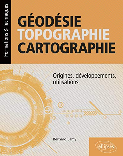 Beispielbild fr Godsie, topographie, cartographie - Origines, dveloppements, utilisations zum Verkauf von Gallix