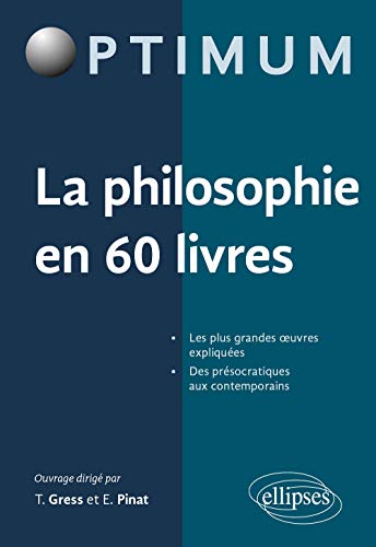 Beispielbild fr La philosophie en 60 livres [Broch] Collectif; Gress, Thibaut; Pinat, Etienne; Kanban, Katia et Moati, Raoul zum Verkauf von BIBLIO-NET