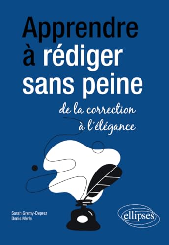 Stock image for Apprendre  rdiger sans peine: De la correction  l'lgance for sale by Ammareal