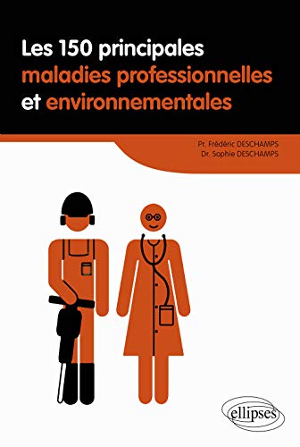 Beispielbild fr Les 150 principales maladies professionnelles et environnementales zum Verkauf von Gallix