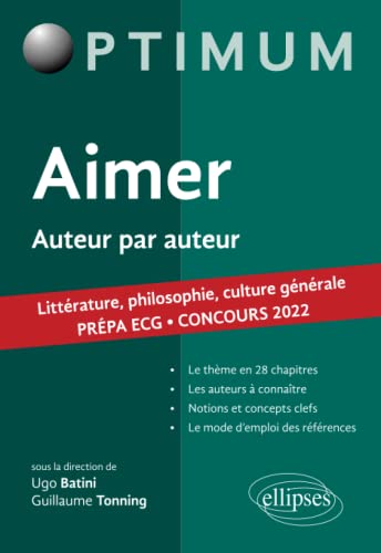 9782340048201: Aimer. Auteur par auteur. Littrature, philosophie, culture gnrale. Prpa ECG. Concours 2022 (Optimum) (French Edition)