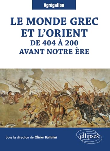 9782340054684: Le monde grec et l'Orient de 404  200 avant notre re (CAPES/AGREGATION) (French Edition)