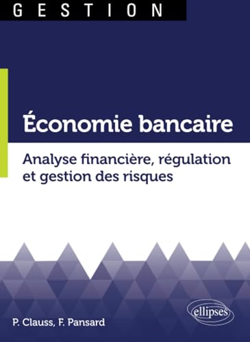 Stock image for conomie bancaire. Analyse financire, rgulation et gestion des risques (French Edition) for sale by Gallix