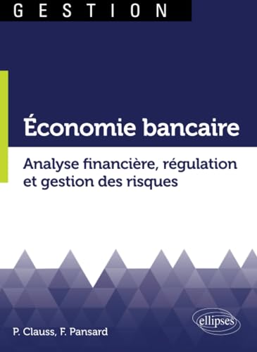 9782340057081: conomie bancaire. Analyse financire, rgulation et gestion des risques (French Edition)