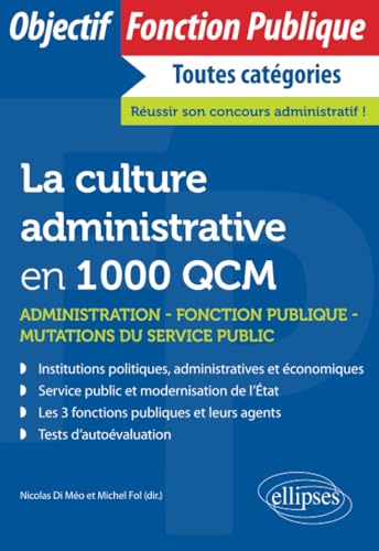 Stock image for La culture administrative en 1000 QCM: Administration, fonction publique, mutations du service public (Objectif Fonction Publique) (French Edition) for sale by Gallix
