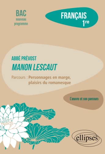 9782340065574: Franais. Premire. L'œuvre et son parcours - Abb Prvost - Manon Lescaut - Parcours 