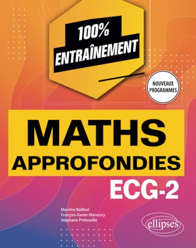 Beispielbild fr Mathmatiques approfondies - ECG-2 - Programme 2022 (100 % entranement) (French Edition) zum Verkauf von Gallix