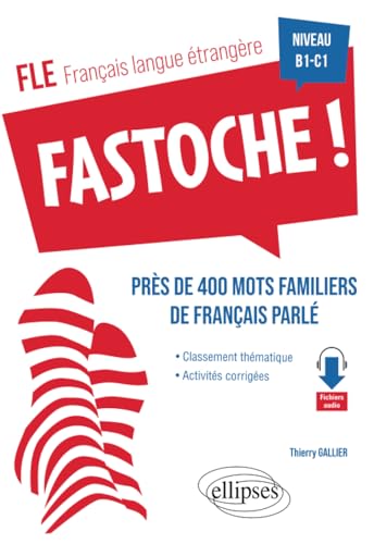 Stock image for Fastoche ! B1-C1: Prs de 400 mots familiers de franais parl for sale by medimops