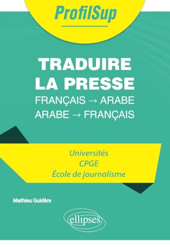 Beispielbild fr Traduire la presse : franais - arabe / arabe - franais (ProfilSup) (French Edition) zum Verkauf von Gallix