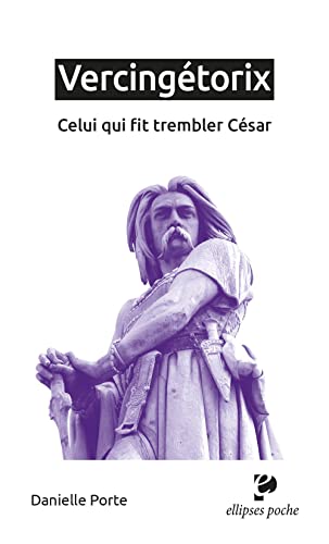 Stock image for Vercingtorix: Celui qui fit trembler Csar for sale by Gallix