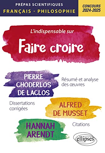 Beispielbild fr L'indispensable sur faire croire: Prpas scientifiques. Franais-Philosophie. Concours 2024-2025 (2024-2025) zum Verkauf von Gallix