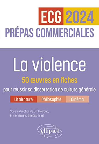 Beispielbild fr La violence. 50 ?uvres en fiches pour russir sa dissertation de culture gnrale: Prpas commerciales ECG / ECT 2024 (2024) zum Verkauf von Gallix