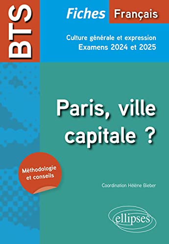 Stock image for BTS Franais. Culture gnrale et expression. Paris, ville capitale ?: Examens 2024 et 2025 (2024-2025) for sale by Gallix