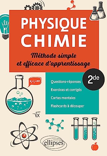 Stock image for Physique-chimie - Seconde - Mthode simple et efficace d'apprentissage: Questions-rponses, exercices et corrigs, cartes mentales et flashcards  dcouper for sale by Gallix