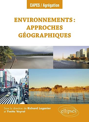 Stock image for Environnements : approches gographiques [Broch] Baud, Pascal; Boulanger, Philippe; Collectif; Laganier, Richard et Veyret, Yvette for sale by BIBLIO-NET