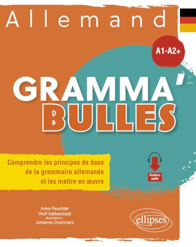 Beispielbild fr Allemand Gramma'Bulles: Comprendre les principes de base de la grammaire allemande et les mettre en oeuvre. A1-A2+ zum Verkauf von Gallix