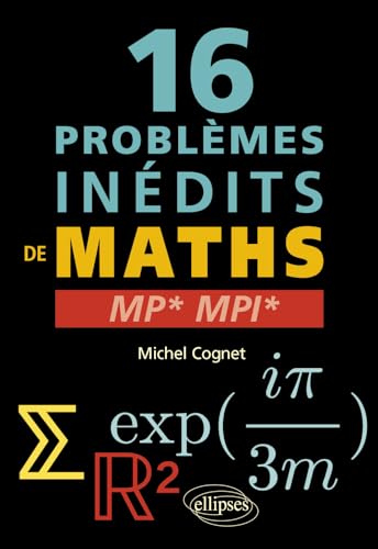 Stock image for 16 problmes indits de mathmatiques - MP* et MPI* for sale by Gallix