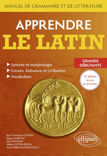 Stock image for Apprendre le latin. Manuel de grammaire et de littrature. Grands dbutants: 3e dition for sale by Gallix