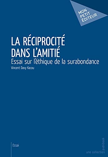 Stock image for La Rciprocit dans l'amiti (MON PETIT EDITE) (French Edition) for sale by GF Books, Inc.