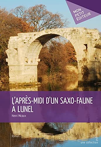 Stock image for L'Aprs-midi d'un saxo-faune  Lunel for sale by medimops