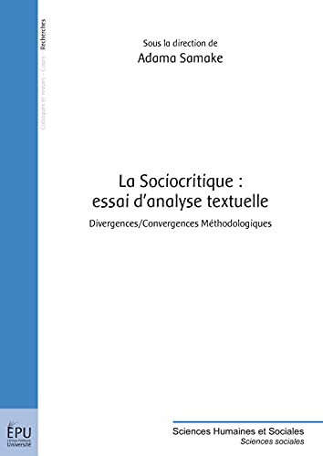 9782342015973: La Sociocritique: Divergences/Convergences mthodologiques