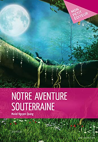 9782342024258: Notre aventure souterraine