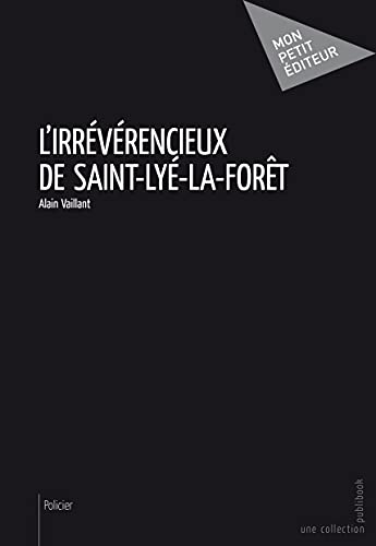 Beispielbild fr L'Irrvrencieux de Saint-Ly-la-fort zum Verkauf von Revaluation Books