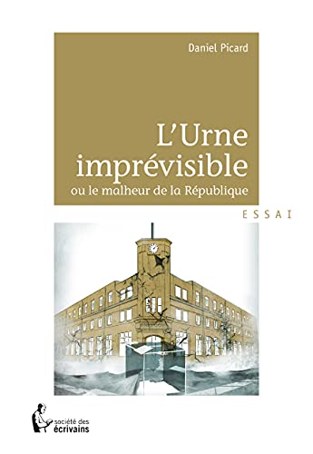 Stock image for L'Urne imprvisible ou le malheur de la Rpublique for sale by medimops
