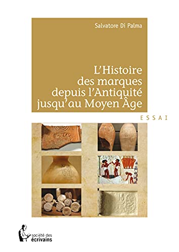 9782342031201: L'Histoire des marques depuis l'antiquit jusqu'au moyen ge (French Edition)